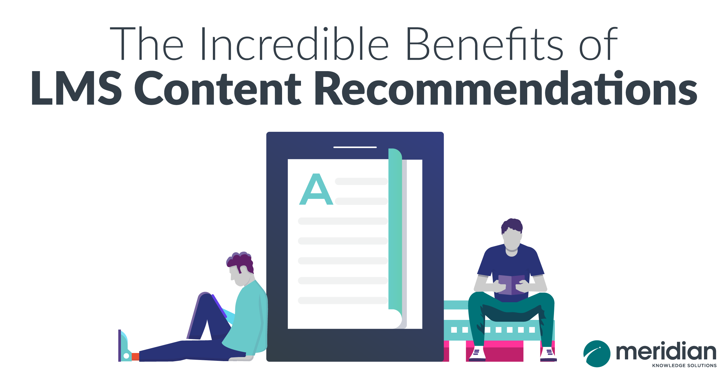 The Incredible Benefits of LMS Content Recommendations